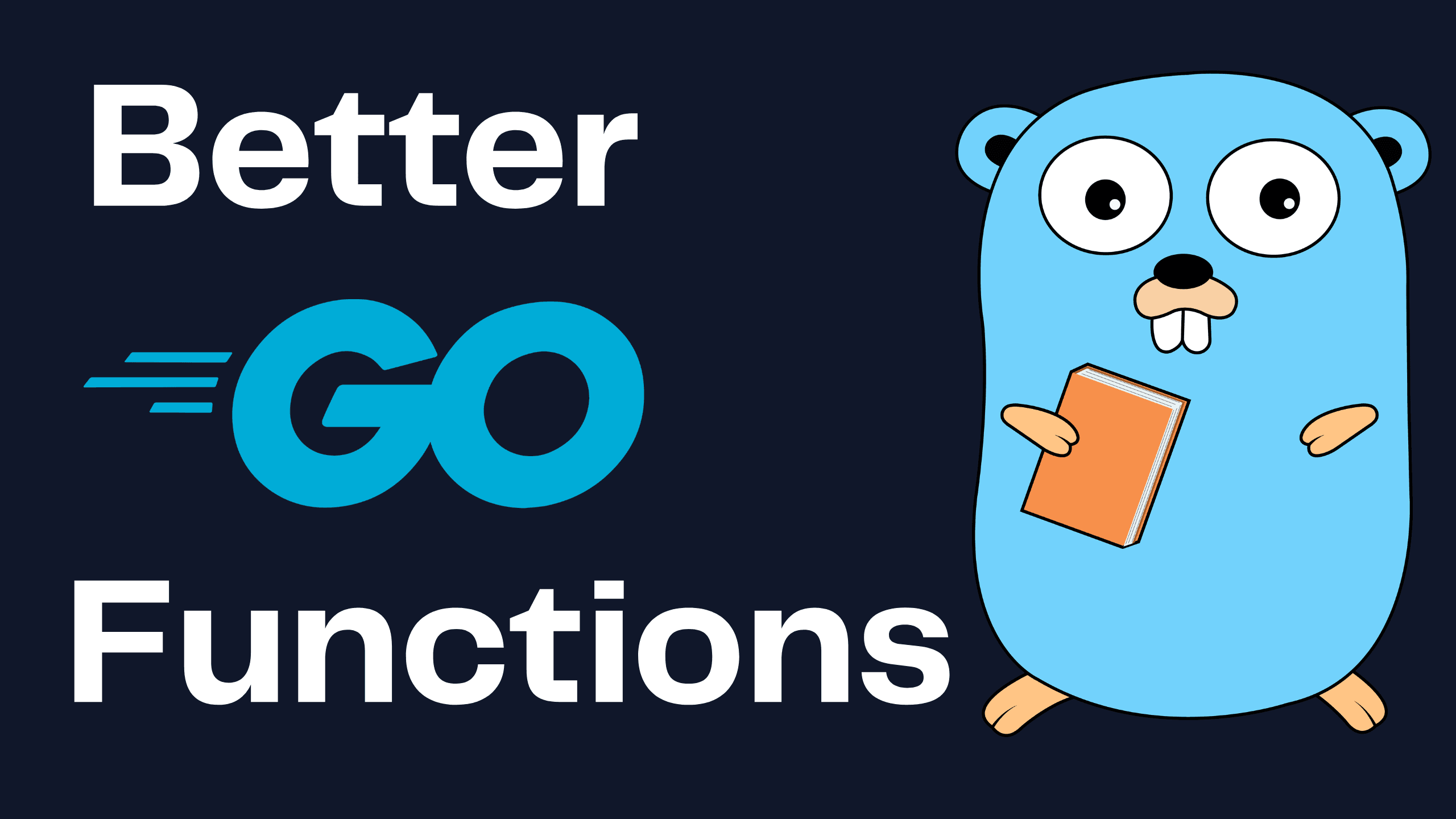 5 Tips To Write Better Go Functions
